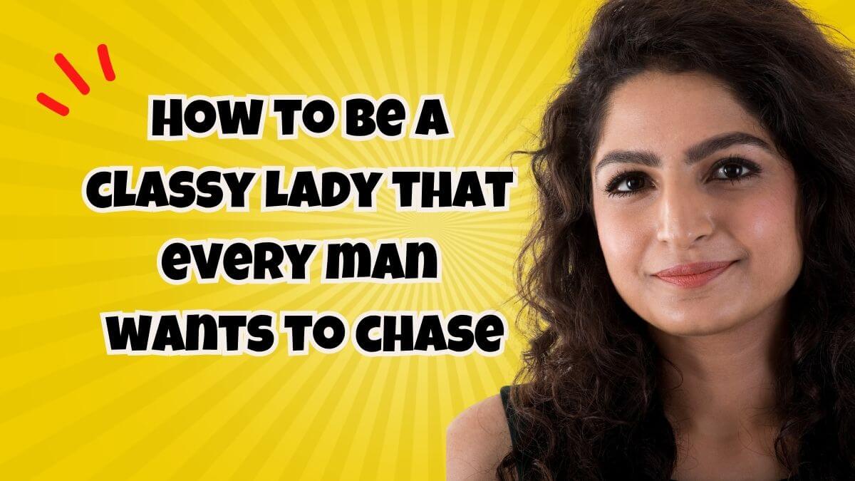 how to be a classy lady