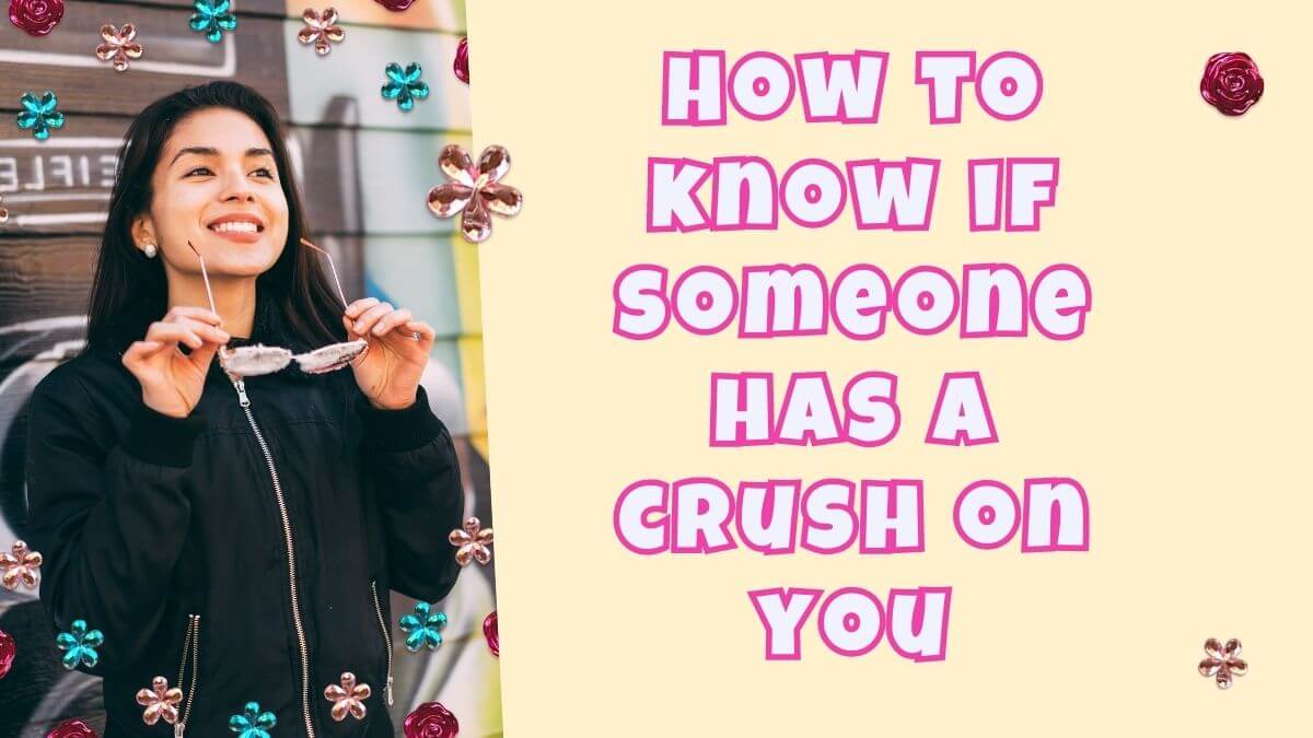 someone has a crush on you