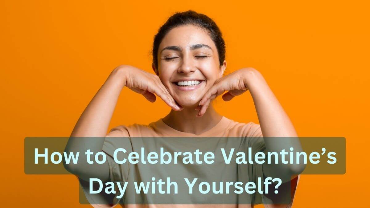celebrate valentine day with yourself