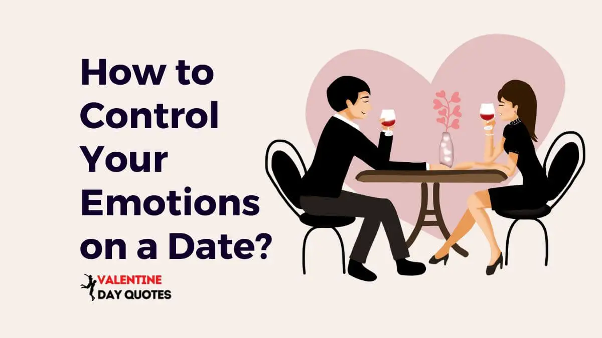 control your emotions on a date