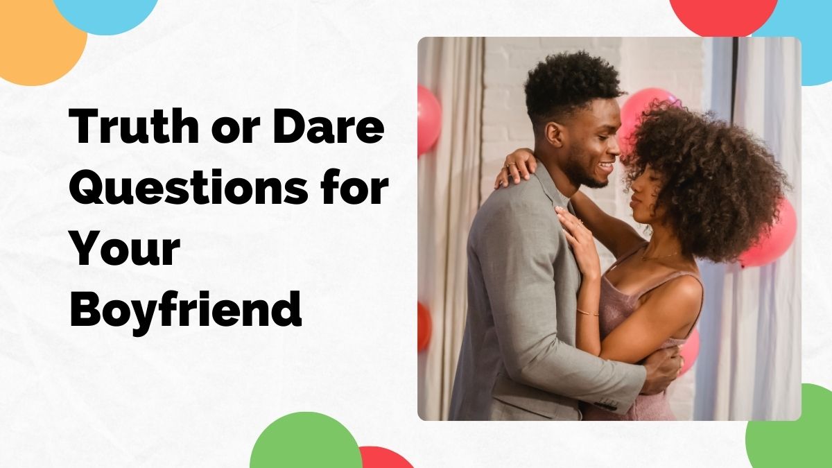 truth and dare questions for boyfriend