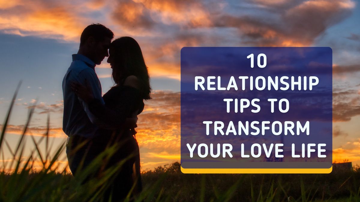 tips to transform love life