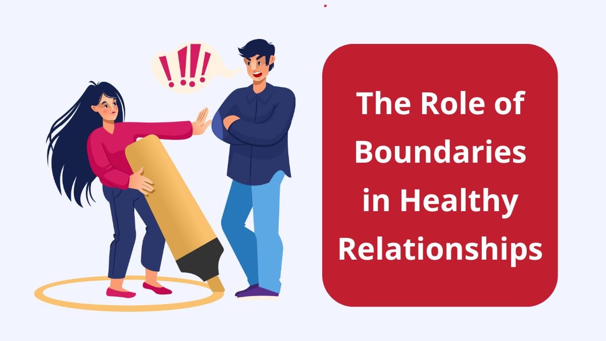the role of boundaries in healthy relationships