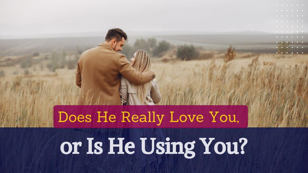 does he really love you