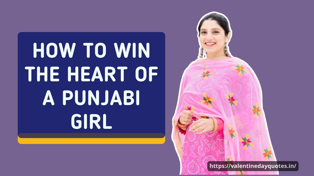 how to make a punjabi girl fall madly in love fast