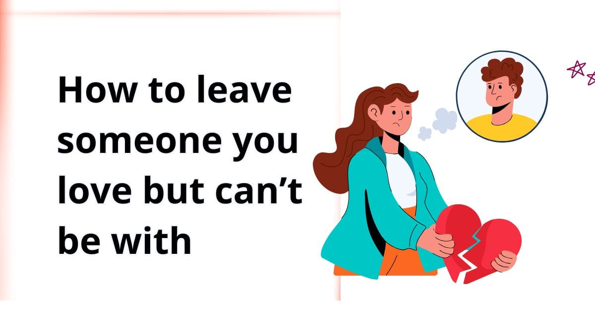 leave someone you love