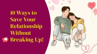 10 Ways to Save Your Relationship Without Breaking Up!
